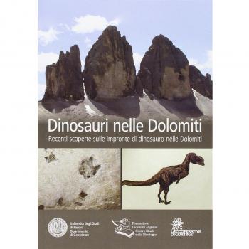 Dinosauri nelle Dolomiti. Recenti scoperte sulle impronte di dinosauro nelle Dolomiti