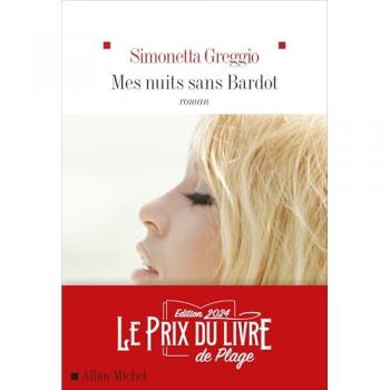 Mes nuits sans Bardot Simonetta Greggio Albin Michel