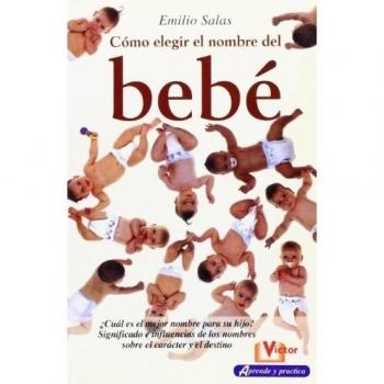 Emilio Salas Cómo Elegir El Nombre del Bebé (Tapa blanda) (Importación USA)