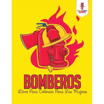 Bomberos: Libro Para Colorear Para Las Mujeres