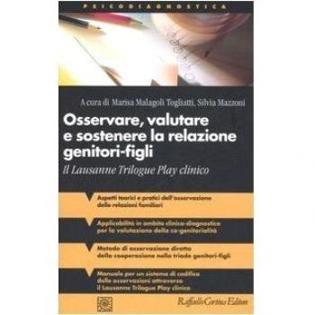 Osservare, valutare e sostenere la relazione genitori-figli. Il Lausanne Trilogue Play clinico