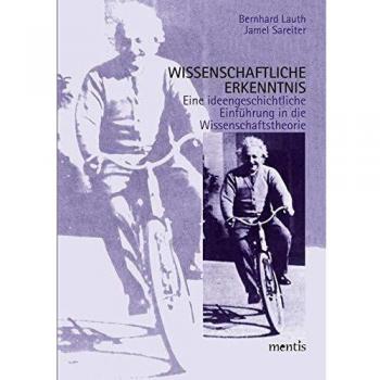 Bernhard Lauth Wissenschaftliche Erkenntnis: Eine Ideengeschichtliche Einführung In Die Wissenschaftstheorie
