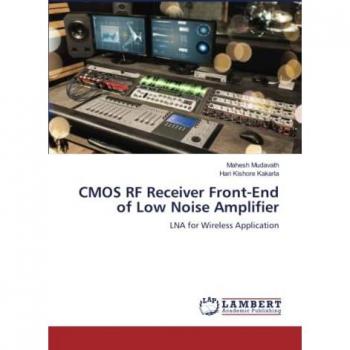 CMOS RF Receiver Front-End of Low Noise Amplifier: LNA for Wireless Application