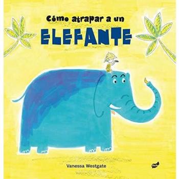 CÓMO ATRAPAR A UN ELEFANTE