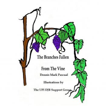 The Branches Fallen From The Vine Looking at the lives of christians in these last days and how to really live