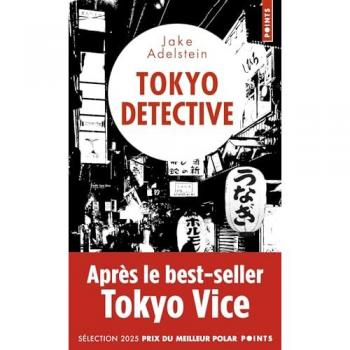 Tokyo Detective: Enquêtes, crimes et rédemptions au pays du Soleil-Levant