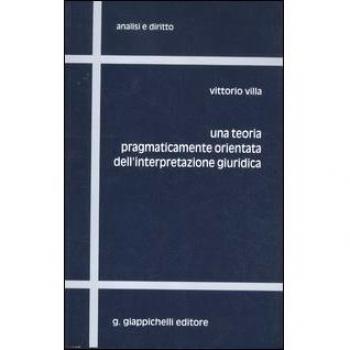 Una teoria pragmaticamente orientata dell'interpretazione giuridica