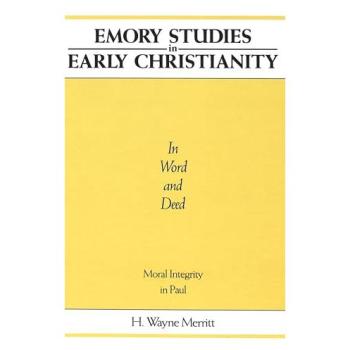 In Word and Deed: Moral Integrity in Paul