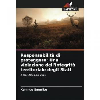 Emeribe, Kehinde: Responsabilità di proteggere: Una violazione dell'integrità territoriale degli Stati