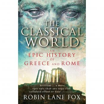 The Classical World : An Epic History of Greece and Rome