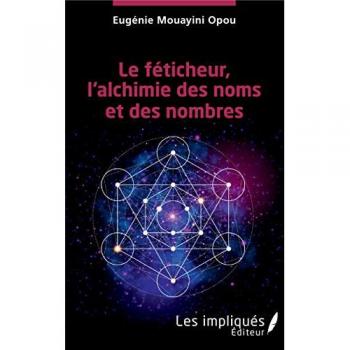 Le féticheur, l'alchimie des noms et des nombres