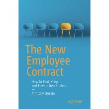 The New Employee Contract: How to Find, Keep, and Elevate Gen Z Talent