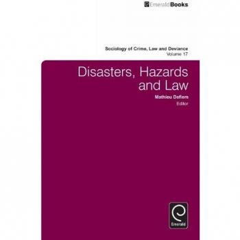 Disasters, Hazards and Law (Sociology of Crime, Law and Deviance, 17, Band 17)