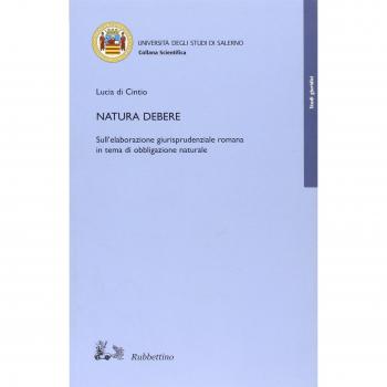 Natura debere. Sull'elaborazione giurisprudenziale romana in tema di obbligazione naturale