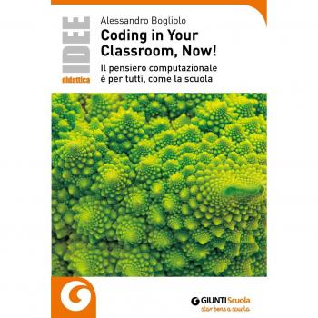 CODING IN YOUR CLASSROOM, NOW! IL PENSIERO COMPUTAZIONALE E' PER TUTTI, COME LA SCUOLA