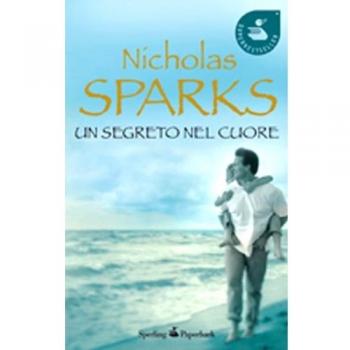 UN SEGRETO NEL CUORE. Nicholas Sparks. Sperling Paperback.