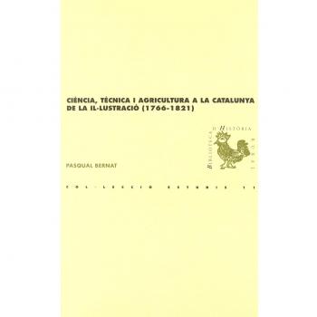 Ciència, tècnica i agricultura a la catalunya de la il·lustració (1766-1821)