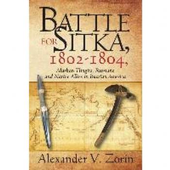 Battle for Sitka,1802 -1804, Alaskan Tlingits, Russians and Native Allies in Russian America