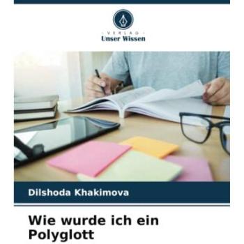 Khakimova, Dilshoda: Wie wurde ich ein Polyglott