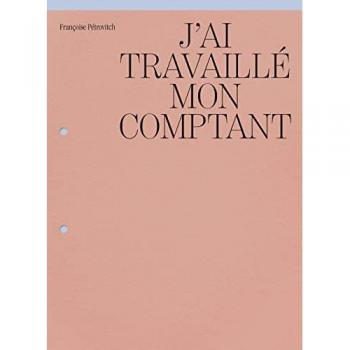 Françoise Pétrovitch – J'ai travaillé mon comptant