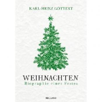 Weihnachten: Biographie eines Festes
