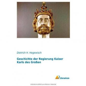 Geschichte der Regierung Kaiser Karls des Großen