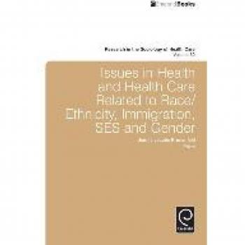 Issues in Health and Health Care Related to Race/Ethnicity, Immigration, SES and Gender (Research in the Sociology of Health Care, 30, Band 30)