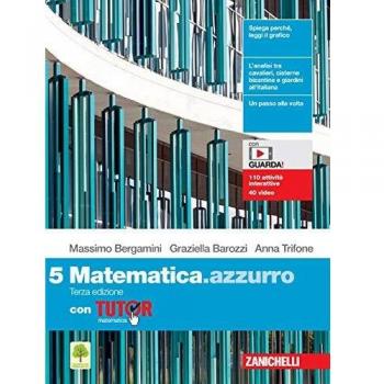 Matematica.Azzurro. Con Tutor. per Le Scuole Superiori. Con E-Book. Con Espansio