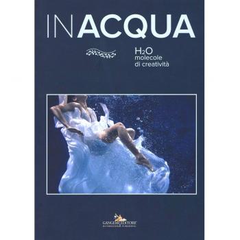 Inacqua. H2O molecole di creatività. Ediz. illustrata