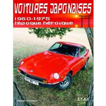 Voitures japonaises : 1960-1975 l'époque héroïque