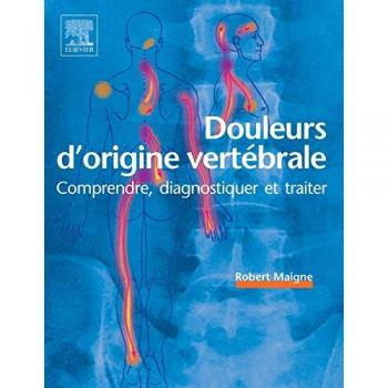 Douleurs d'origine vertébrale : comprendre, diagnostiquer et traiter