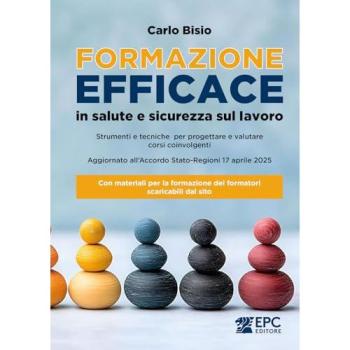 Formazione efficace in salute e sicurezza sul lavoro. Strumenti e...