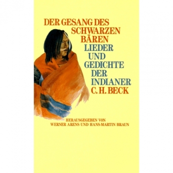 Der Gesang des Schwarzen Bären. Lieder und Gedichte der Indianer.