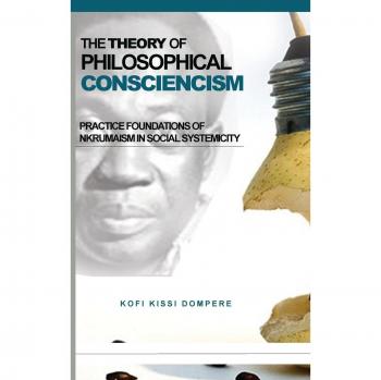 The Theory Of Philosophical Consciencism: Practice Foundations Of Nkrumaism In Social Systemicity (Hb)