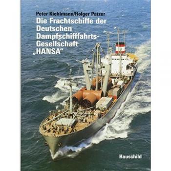 Die Frachtschiffe der Dampfschiffahrts-Gesellschaft ' HANSA'
