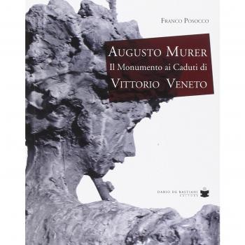 Augusto Murer il monumento ai caduti di Vittorio Veneto