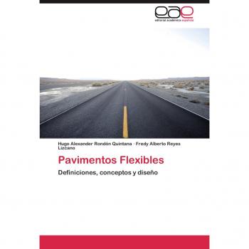 Pavimentos Flexibles: Definiciones, conceptos y diseño