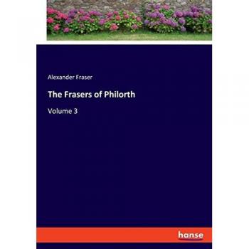 The Frasers of Philorth: Volume 3