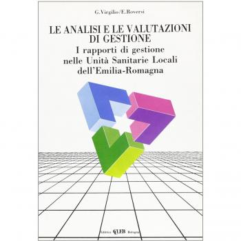 Le analisi e le valutazioni di gestione. I rapporti di gestione nelle unità sanitarie locali dell'Emilia Romagna