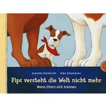 Fips versteht die Welt nicht mehr, Wenn Eltern sich trennen