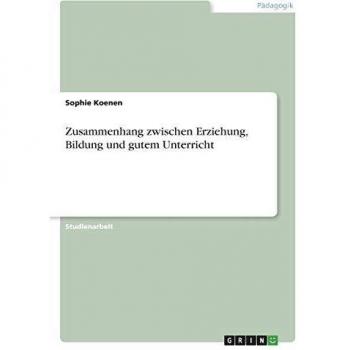 Zusammenhang zwischen Erziehung, Bildung und gutem Unterricht