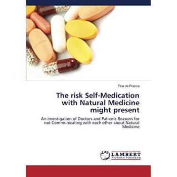 The risk Self-Medication with Natural Medicine might present: An investigation of Doctors and Patients Reasons for not Communicating with each other about Natural Medicine