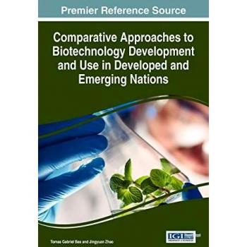 Comparative Approaches to Biotechnology Development and Use in Developed and Emerging Nations