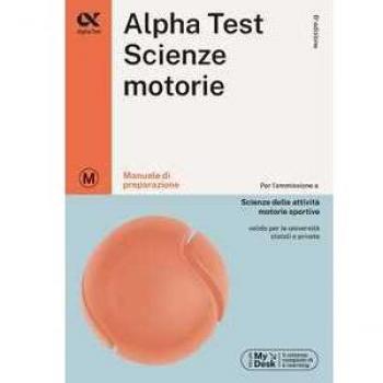 Alpha Test. Scienze motorie. Manuale di preparazione. Ediz. MyDes... Massimiliano Bianchini