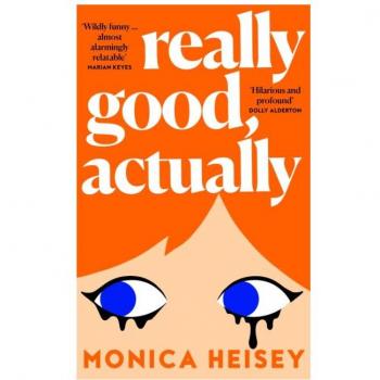 Really Good, Actually: The hilarious No. 2 Sunday Times Bestseller