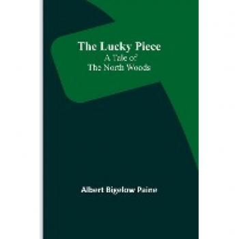 Paine, Albert Bigelow: The Lucky Piece