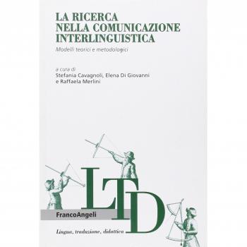 La ricerca nella comunicazione interlinguistica. Modelli teorici e metodologici