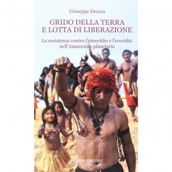 Grido della terra e lotta di liberazione. La resistenza contro l'etnocidio e l'ecocido nell'Amazonia planetaria