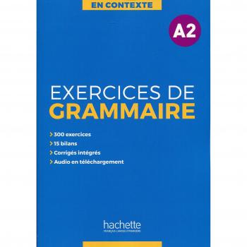 En Contexte: Exercices de grammaire A2
