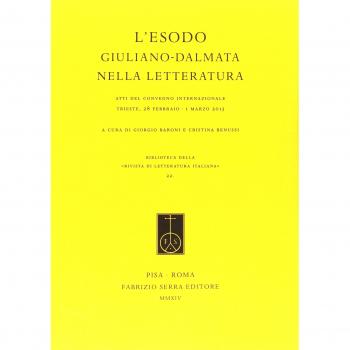 L'esodo giuliano-dalmata nella letteratura. Atti del Convegno internazionale